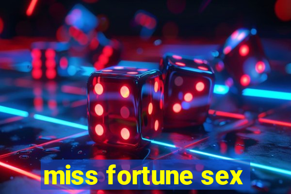 miss fortune sex